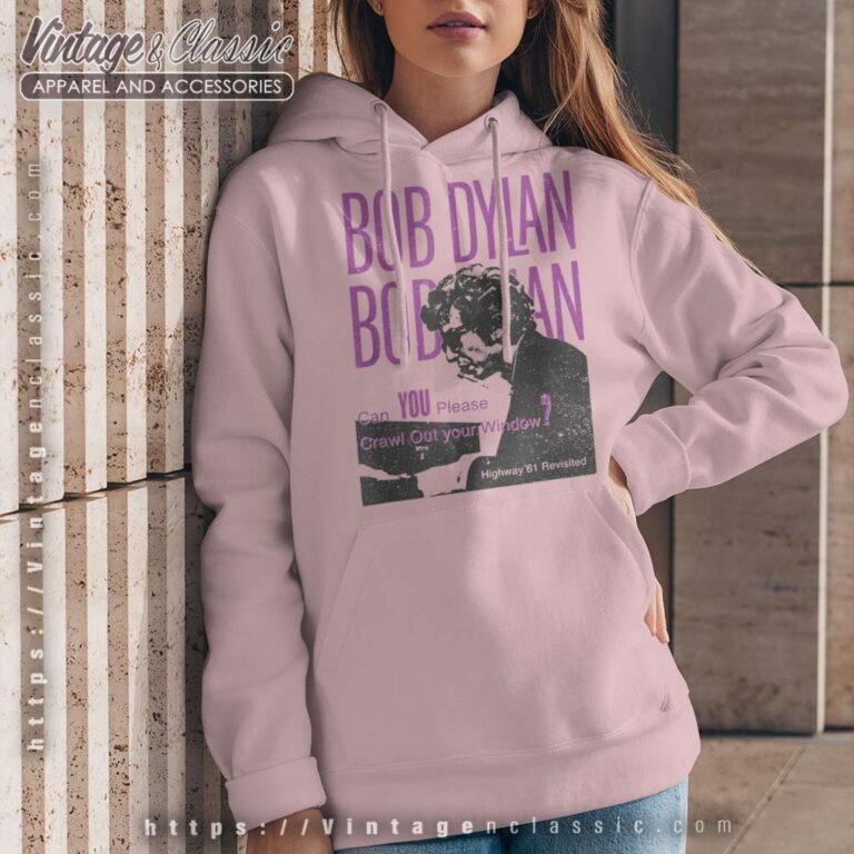 Song Can You Please Crawl Out Your Window Bob Dylan Hoodie Song Can You Please Crawl Out Your Window Bob Dylan Hoodie