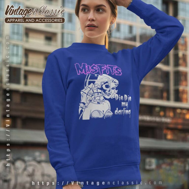 Song Die Die My Darling Misfits Sweatshirt Song Die Die My Darling Misfits Sweatshirt