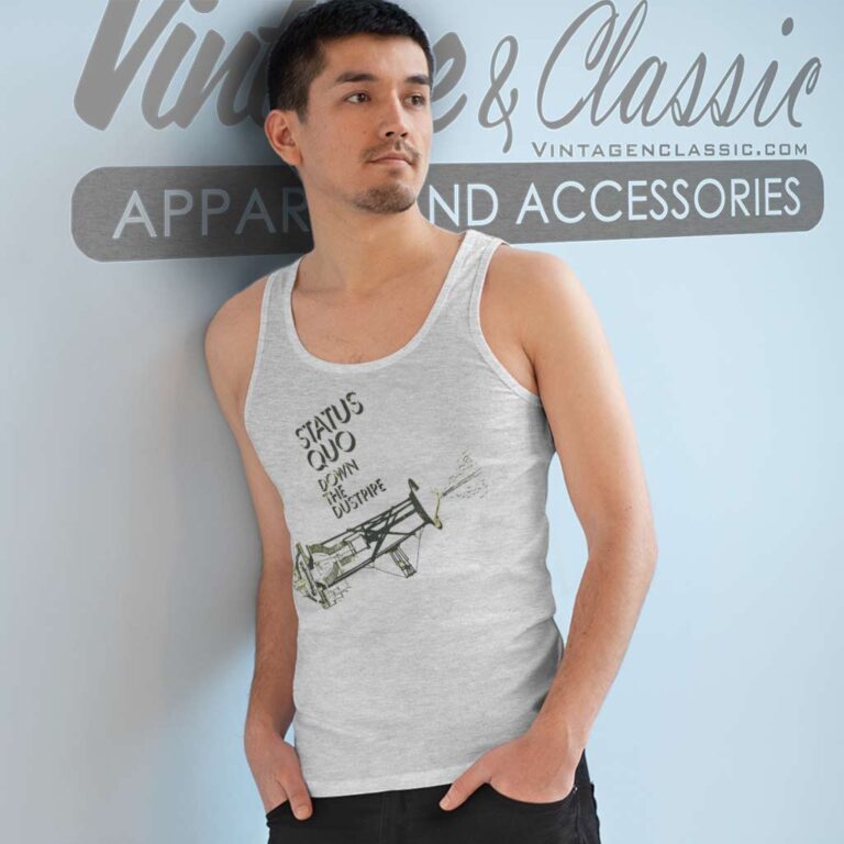 Song Down The Dustpipe Status Quo Shirt Tank Top Racerback Song Down The Dustpipe Status Quo Shirt Tank Top Racerback