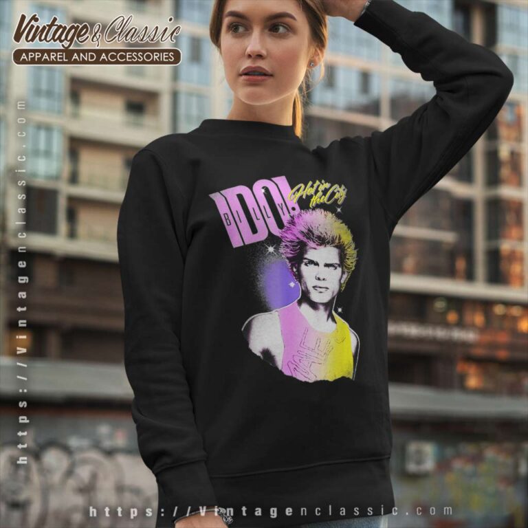 Song Hot In The City Billy Idol Sweatshirt Song Hot In The City Billy Idol Sweatshirt
