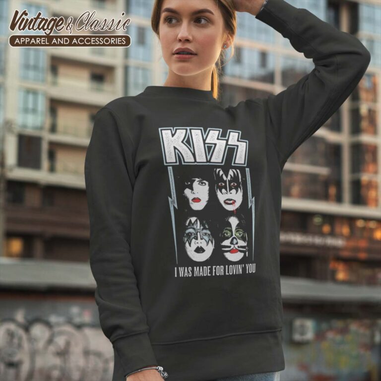 Song I Was Made For Lovin You Kiss Sweatshirt Song I Was Made For Lovin You Kiss Sweatshirt