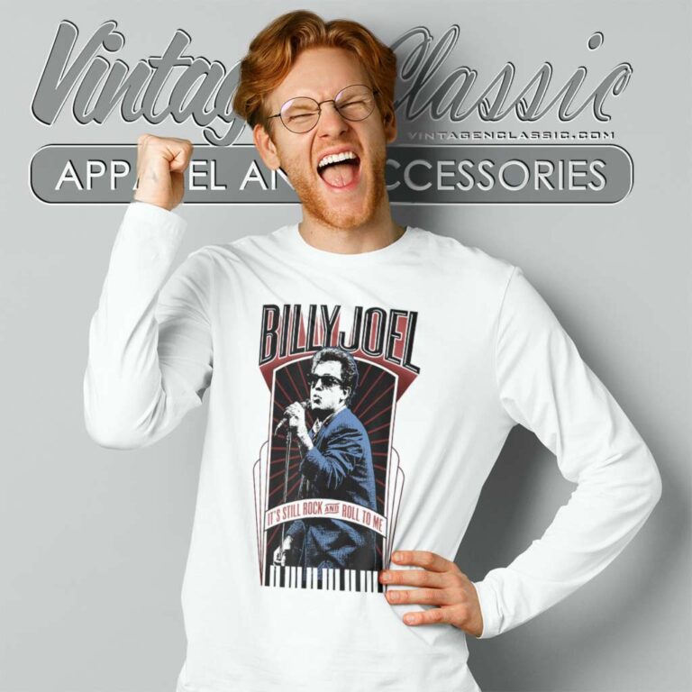 Song It's Still Rock And Roll To Me Billy Joel Long Sleeve Tee Song It's Still Rock And Roll To Me Billy Joel Long Sleeve Tee