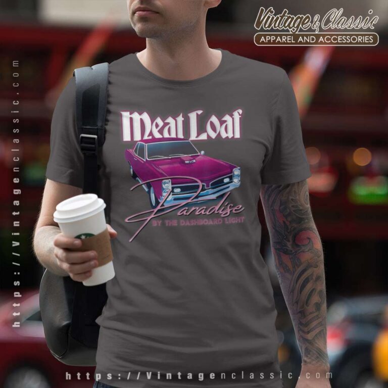 Song Paradise By The Dashboard Light Meat Loaf T Shirt Song Paradise By The Dashboard Light Meat Loaf T Shirt