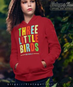Song Three Little Birds Bob Marley Hoodie