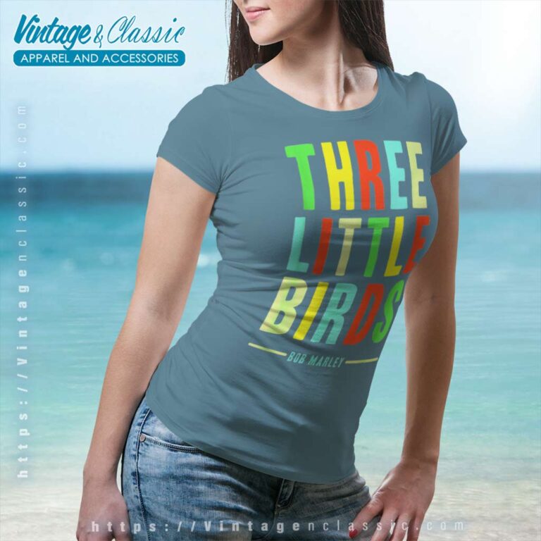 Song Three Little Birds Bob Marley Women TShirt Song Three Little Birds Bob Marley Women TShirt