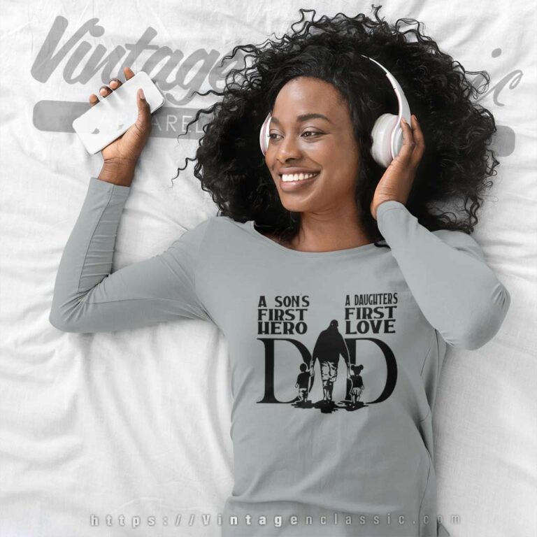 Sons First Hero Daughters First Love Long Sleeve Tee Sons First Hero Daughters First Love Long Sleeve Tee