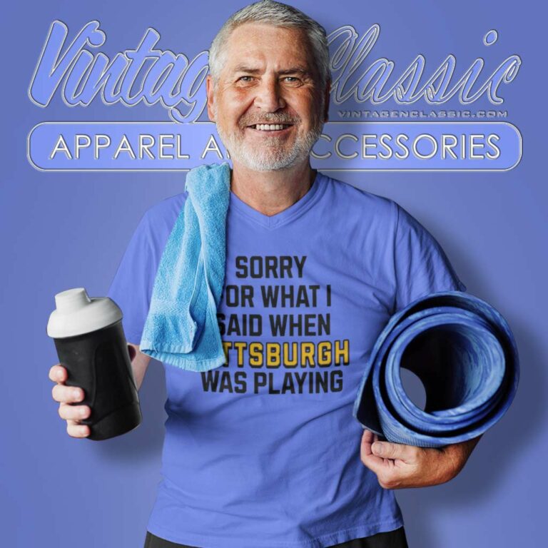 Sorry For What I Said When Pittsburgh Steelers Was Playing V Neck TShirt Sorry For What I Said When Pittsburgh Steelers Was Playing V Neck TShirt