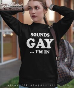 Sounds Gay Im In Shirt Ufc Champions Sean Strickland Sweatshirt