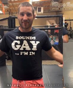 Sounds Gay Im In Shirt Ufc Champions Sean Strickland Unisex Tshirt