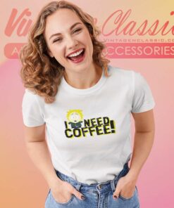 South Park Shirt I Need Coffee Women TShirt