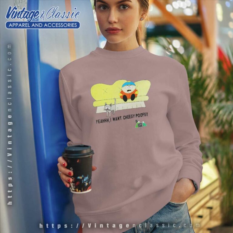 South Park Shirt I Want Cheesy Poofs Sweatshirt South Park Shirt I Want Cheesy Poofs Sweatshirt