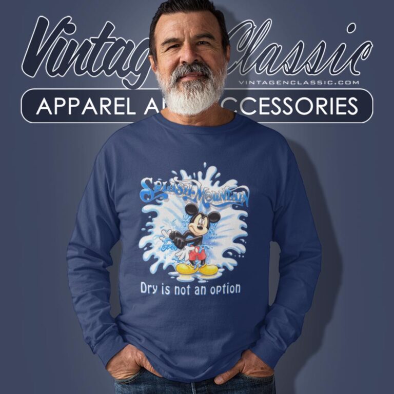 Splash Mountain Dry Is Not A Option Long Sleeve Tee Splash Mountain Dry Is Not A Option Long Sleeve Tee