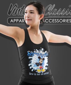 Splash Mountain Dry Is Not A Option Tank Top Racerback