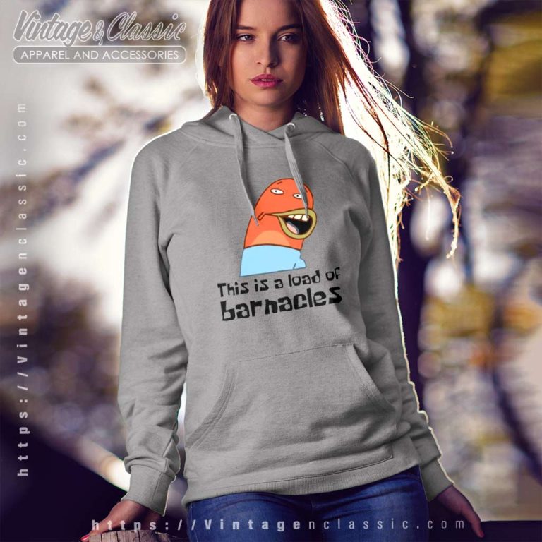 Spongebob Squarepants This Is A Load Of Barnacles Hoodie Spongebob Squarepants This Is A Load Of Barnacles Hoodie