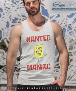 Spongebob Squarepants Wanted Maniac Shirt 5 Spongebob Squarepants Wanted Maniac Tank Top Racerback