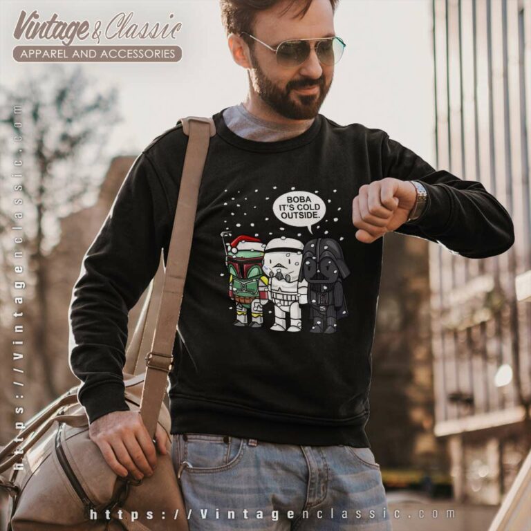 Star Wars Christmas Boba Its Cold Outside Sweatshirt Star Wars Christmas Boba Its Cold Outside Sweatshirt
