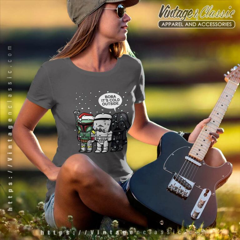 Star Wars Christmas Boba Its Cold Outside Women TShirt Star Wars Christmas Boba Its Cold Outside Women TShirt