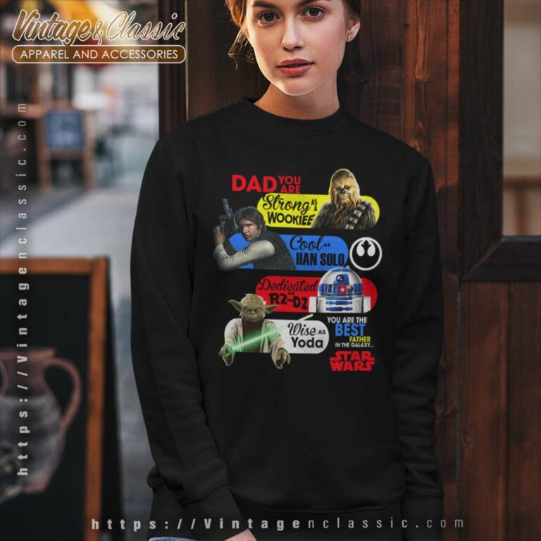 Star Wars For Fathers Day Sweatshirt Star Wars For Fathers Day Sweatshirt