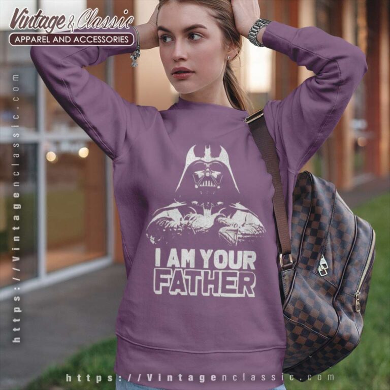Star Wars I Am Your Father Shirt Darth Vader Dad Sweatshirt Star Wars I Am Your Father Shirt Darth Vader Dad Sweatshirt