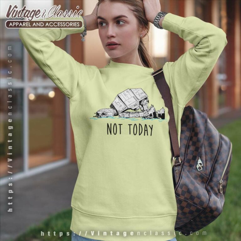 Star Wars Not Today Sweatshirt Star Wars Not Today Sweatshirt