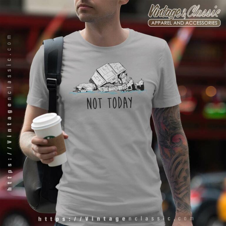 Star Wars Not Today T Shirt Star Wars Not Today T Shirt