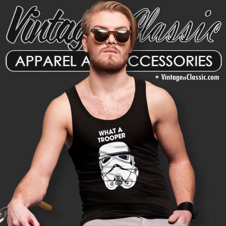 Star Wars What A Trooper Shirt Tank Top Racerback Star Wars What A Trooper Shirt Tank Top Racerback