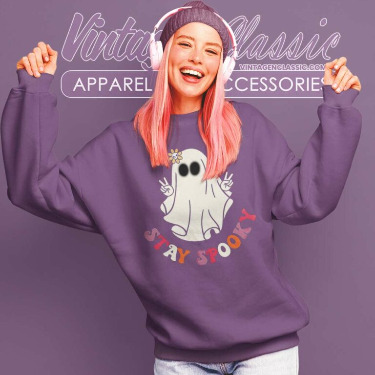 Stay Spooky Ghost Halloween Shirt Sweatshirt Stay Spooky Ghost Halloween Shirt Sweatshirt