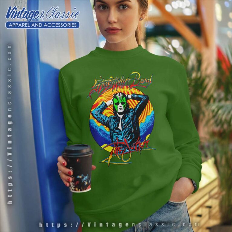 Steve Miller Song The Joker Sweatshirt 1 Steve Miller Song The Joker Sweatshirt 1