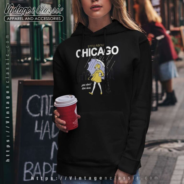 Stfu Chicago You Dont Live Here Hoodie Stfu Chicago You Dont Live Here Hoodie