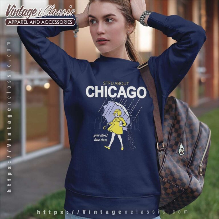 Stfu Chicago You Dont Live Here Sweatshirt Stfu Chicago You Dont Live Here Sweatshirt