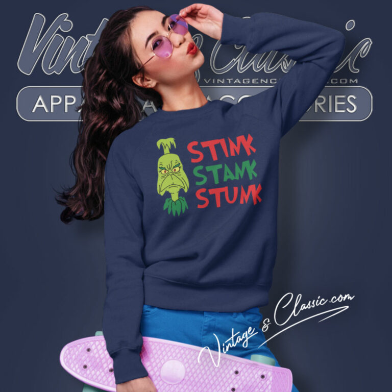 Stink Stank Grinch Christmas Sweatshirt Stink Stank Grinch Christmas Sweatshirt