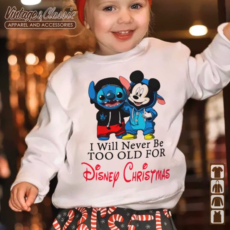 Stitch And Mickey Mouse I Will Never Be Too Old For Disney Christmas youth shirt Stitch And Mickey Mouse I Will Never Be Too Old For Disney Christmas youth shirt