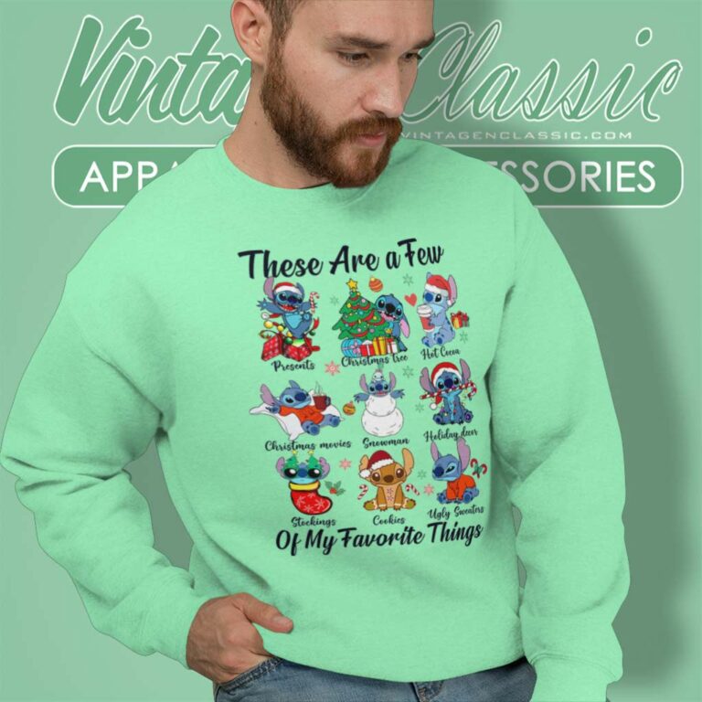 Stitch Christmas There Are A Few Of My Favorite Things Sweatshirt Stitch Christmas There Are A Few Of My Favorite Things Sweatshirt