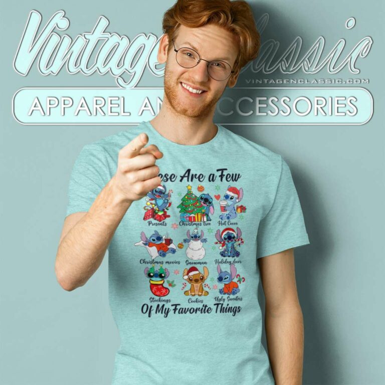Stitch Christmas There Are A Few Of My Favorite Things T Shirt Stitch Christmas There Are A Few Of My Favorite Things T Shirt