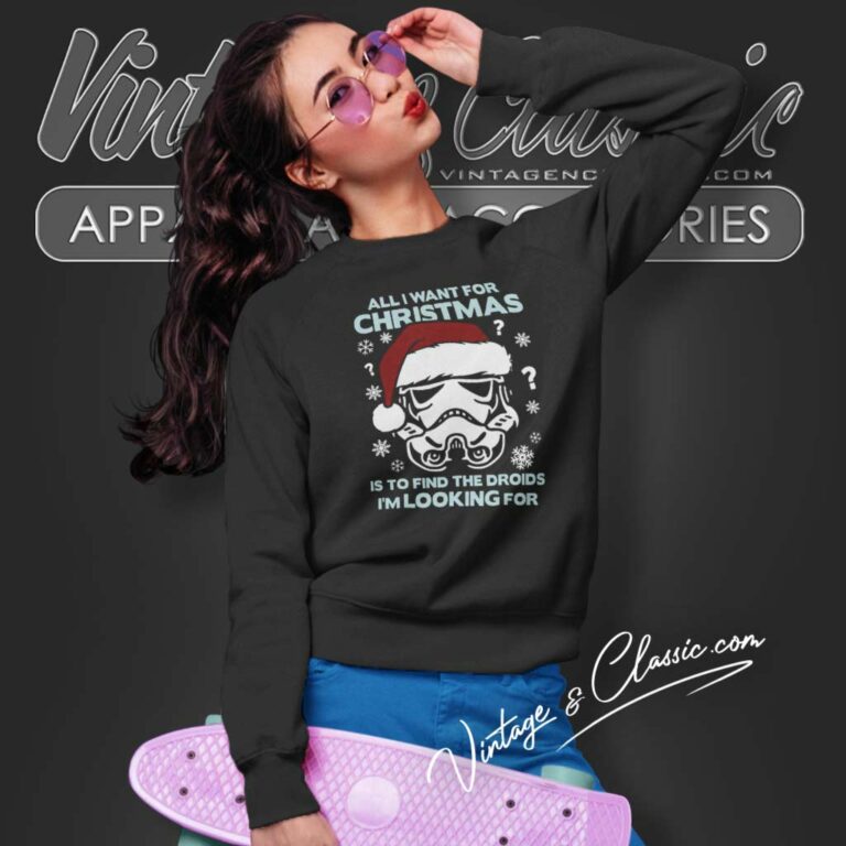 Stormtrooper All I Want For Christmas Star Wars Sweatshirt Stormtrooper All I Want For Christmas Star Wars Sweatshirt