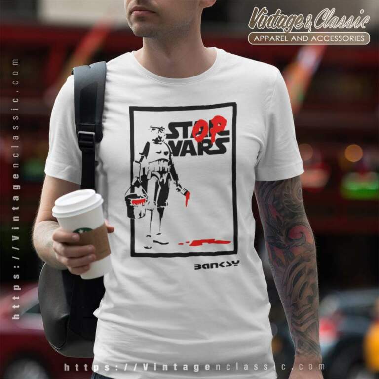 Stormtrooper Banksy Stop Wars Star Wars T Shirt Stormtrooper Banksy Stop Wars Star Wars T Shirt