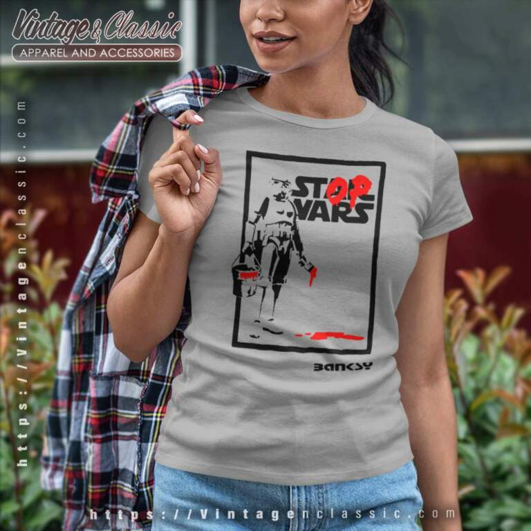 Stormtrooper Banksy Stop Wars Star Wars Women TShirt Stormtrooper Banksy Stop Wars Star Wars Women TShirt