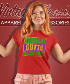 Straight Outta Mardi Gras Women T Shirt