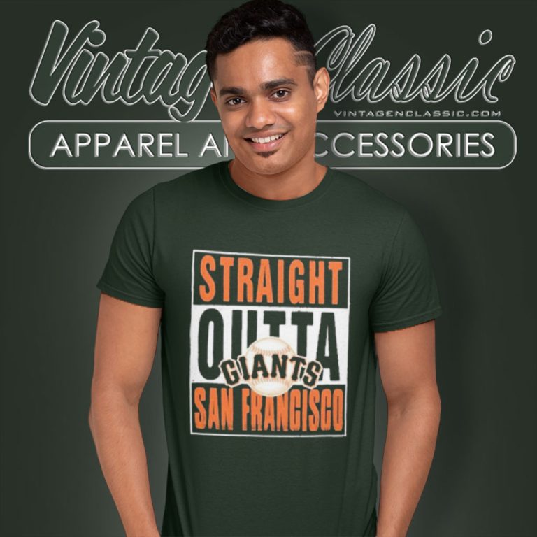 Straight Outta San Francisco Giants T Shirt Straight Outta San Francisco Giants T Shirt
