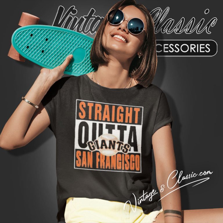 Straight Outta San Francisco Giants Women T Shirt Straight Outta San Francisco Giants Women T Shirt
