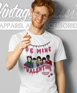 Stranger Things Be Mine Valentine T Shirt