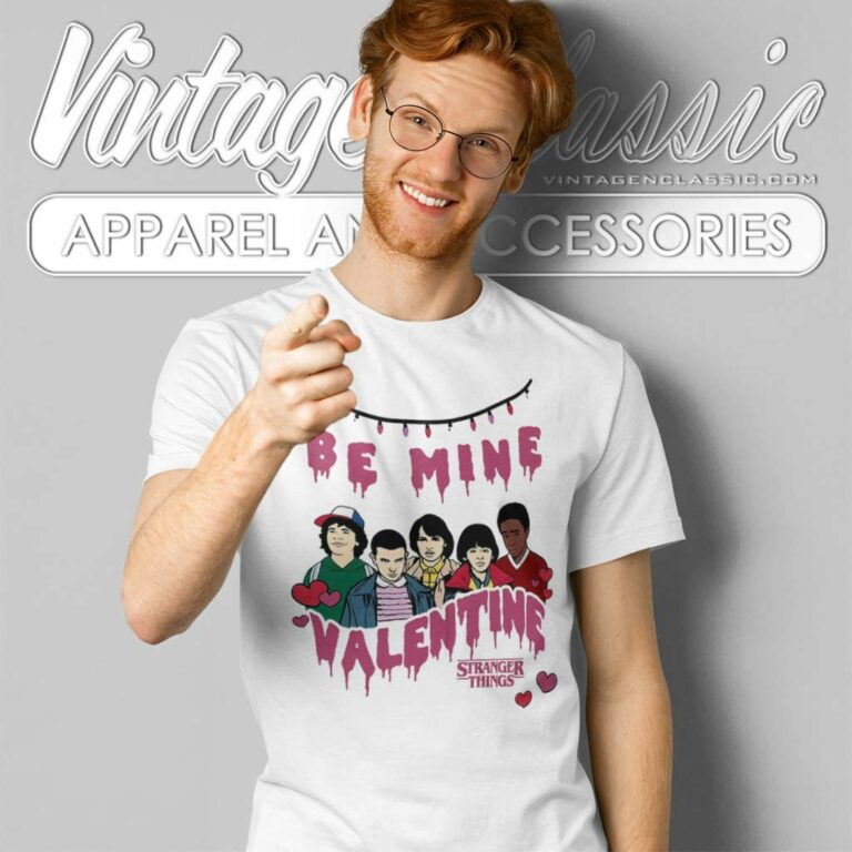 Stranger Things Be Mine Valentine T Shirt Stranger Things Be Mine Valentine T Shirt