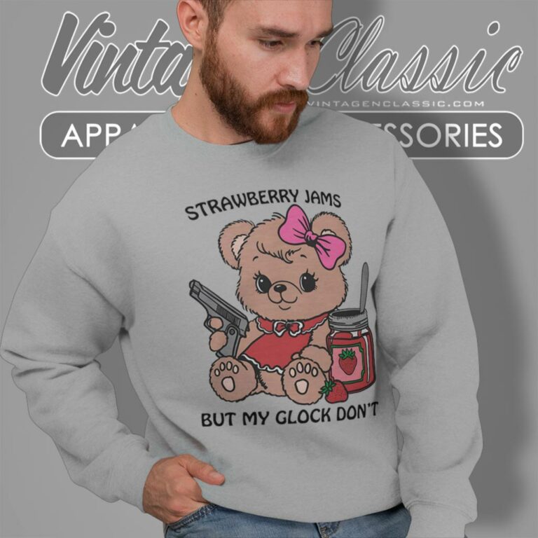 Strawberry Jams But My Glock Dont Sweatshirt Strawberry Jams But My Glock Dont Sweatshirt