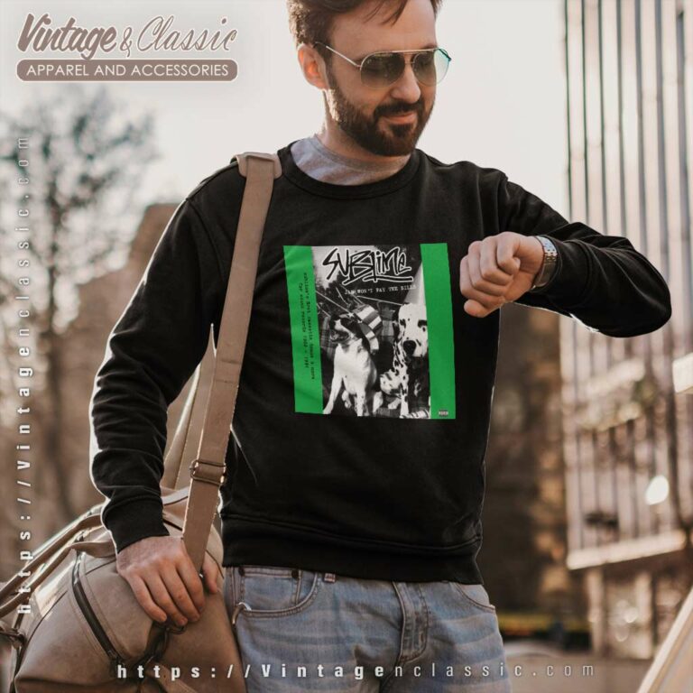 Sublime Shirt Jah Wont Pay The Bills Sweatshirt 1 Sublime Shirt Jah Wont Pay The Bills Sweatshirt 1