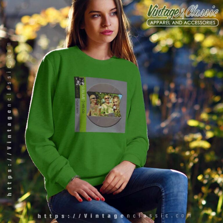 Sublime Shirt Playlist Your Way Sweatshirt 1 Sublime Shirt Playlist Your Way Sweatshirt 1