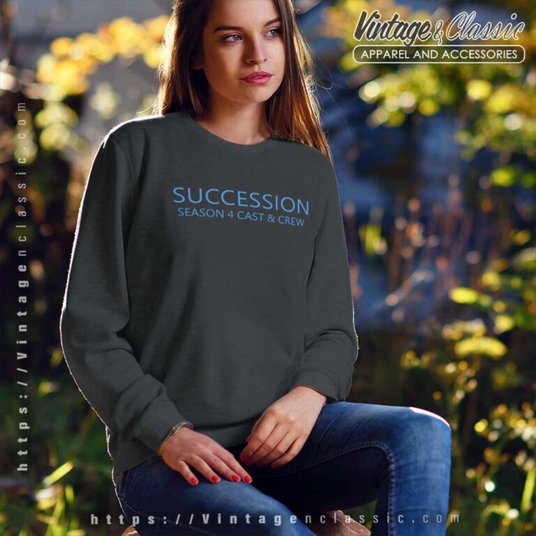 Succession Season 4 Cast And Crew Sweatshirt Succession Season 4 Cast And Crew Sweatshirt