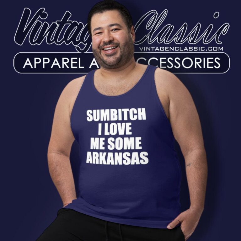 Sumbitch I Love Me Some Arkansas Tank Top Racerback Sumbitch I Love Me Some Arkansas Tank Top Racerback