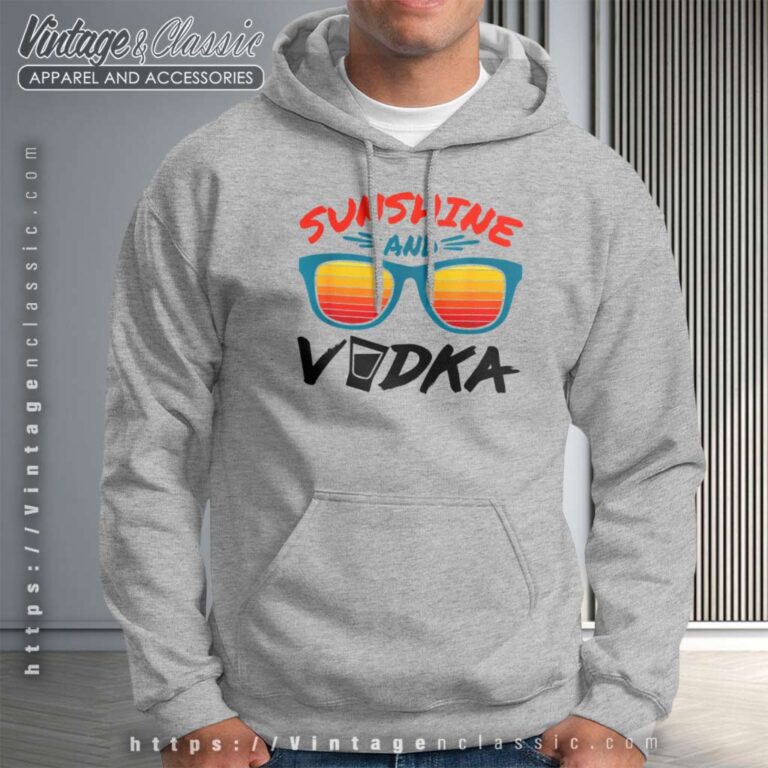 Sunshine And Vodka Hoodie Sunshine And Vodka Hoodie