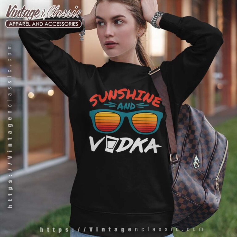 Sunshine And Vodka Sweatshirt Sunshine And Vodka Sweatshirt