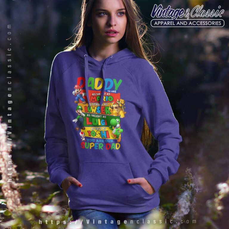 Super Mario Daddy Shirt Hoodie Super Mario Daddy Shirt Hoodie